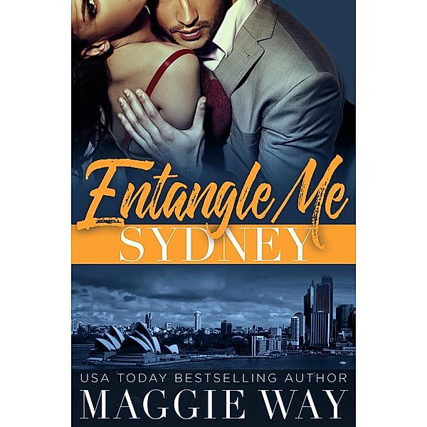 Sydney (Entangle Me, #1) / Entangle Me, Maggie Way