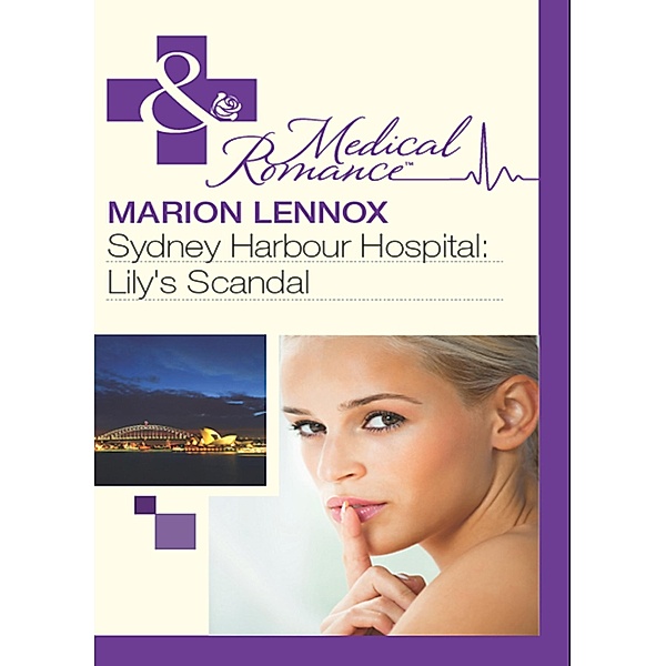 Sydney Harbour Hospital: Lily's Scandal / Sydney Harbour Hospital Bd.1, Marion Lennox