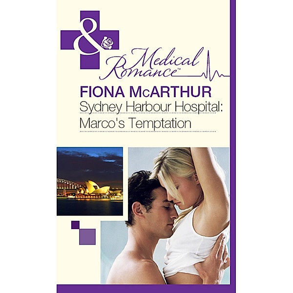 Sydney Harbour Hospital: Marco's Temptation (Mills & Boon Medical) (Sydney Harbour Hospital, Book 7), Fiona McArthur
