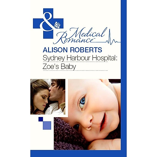 Sydney Harbour Hospital: Zoe's Baby (Mills & Boon Medical), Alison Roberts