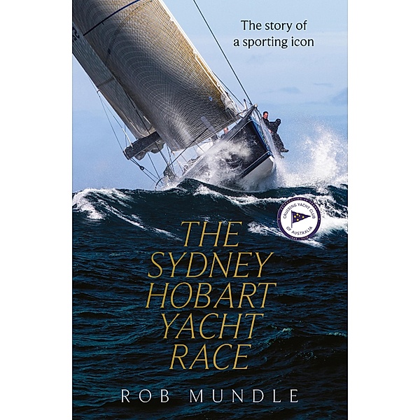 Sydney Hobart Yacht Race, Rob Mundle