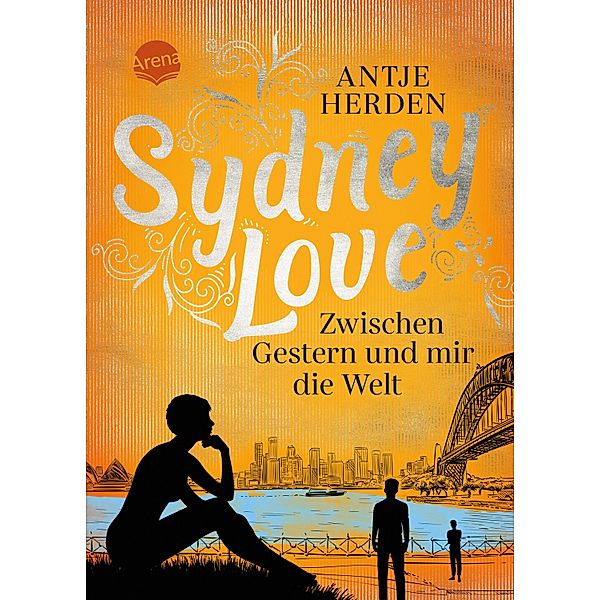 Sydney Love. Zwischen Gestern und mir die Welt, Antje Herden