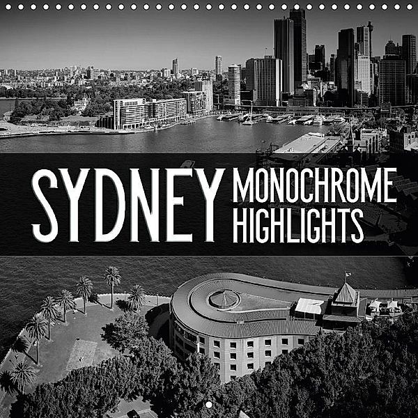 SYDNEY Monochrome Highlights (Wall Calendar 2017 300 × 300 mm Square), Melanie Viola