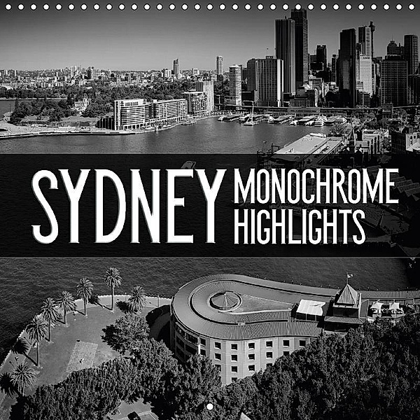 SYDNEY Monochrome Highlights (Wall Calendar 2018 300 × 300 mm Square), Melanie Viola