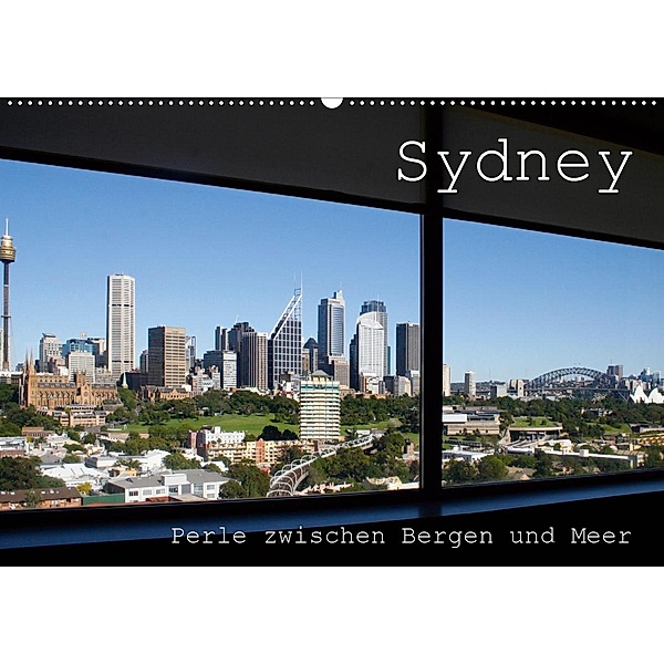 Sydney - Perle zwischen Bergen und Meer (Wandkalender 2020 DIN A2 quer), Silvia Drafz