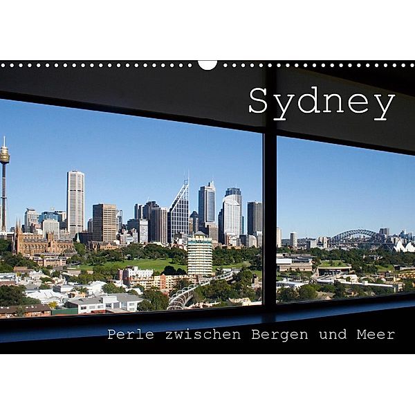 Sydney - Perle zwischen Bergen und Meer (Wandkalender 2021 DIN A3 quer), Silvia Drafz