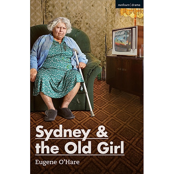 Sydney & the Old Girl / Modern Plays, Eugene O'Hare