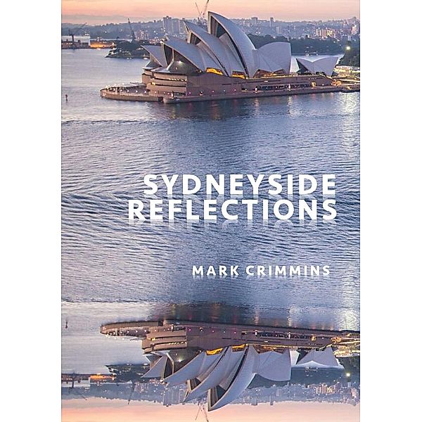 Sydneyside Reflections, Mark Crimmins