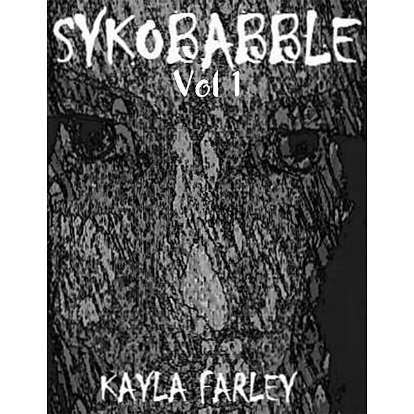 Sykobabble Vol 1, Kayla Farley