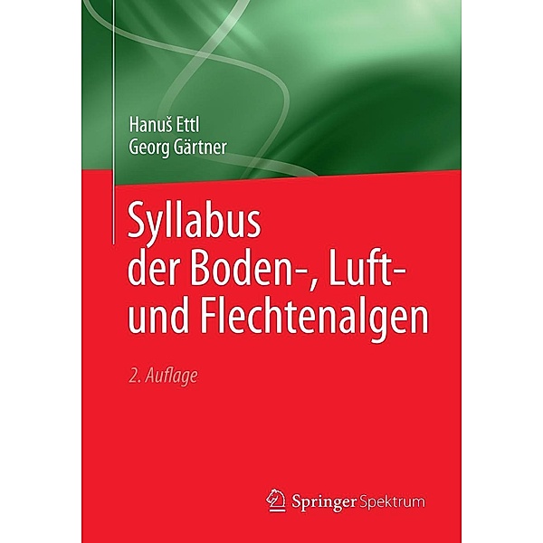 Syllabus der Boden-, Luft- und Flechtenalgen, Hanus Ettl, Georg Gärtner