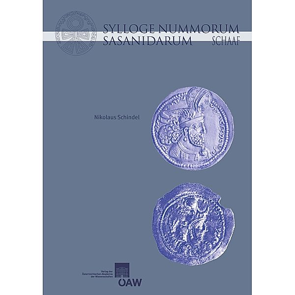 Sylloge Nummorum Sasanidarum - The Schaaf Collection, Nikolaus Schindel