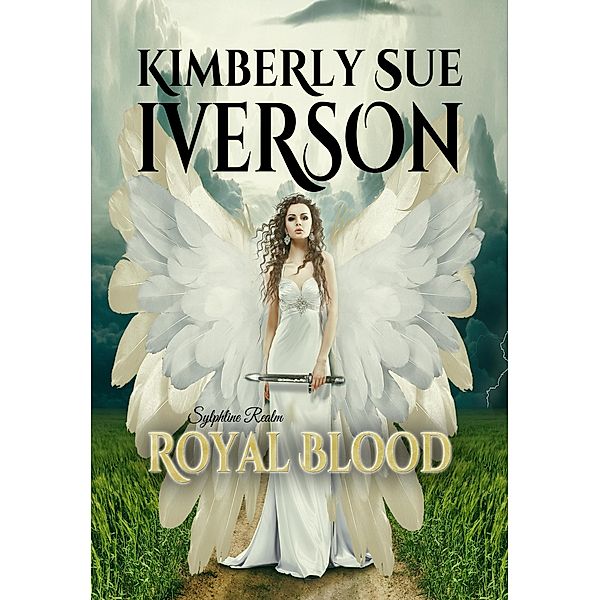 Sylphline Realm - Royal Blood / Sylphline Realm, Kimberly Sue Iverson