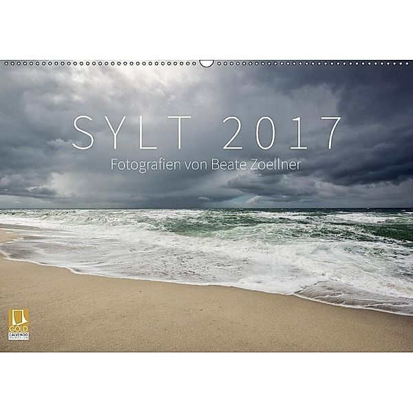 SYLT 2017 - Fotografien von Beate Zoellner (Wandkalender 2017 DIN A2 quer), Beate Zoellner
