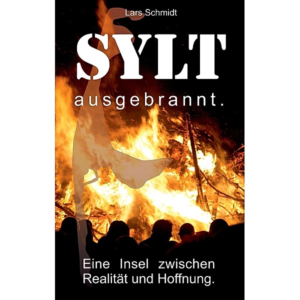 Sylt ausgebrannt., Lars Schmidt