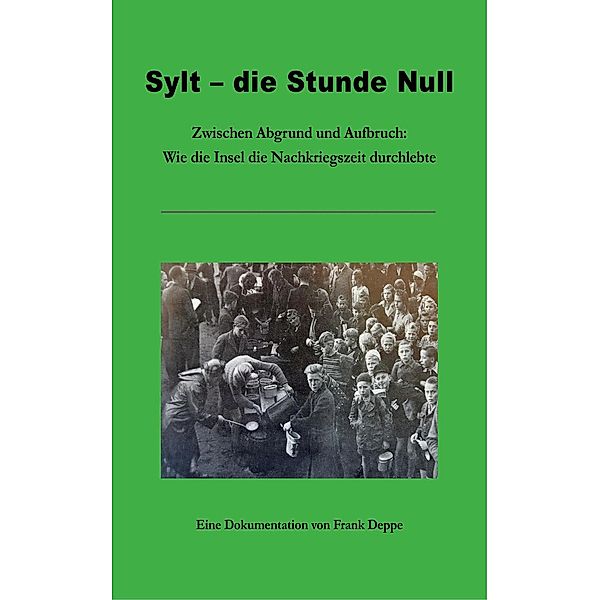 Sylt - die Stunde Null, Frank Deppe