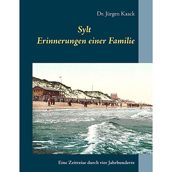 Sylt - Erinnerungen einer Familie, Jürgen Kaack