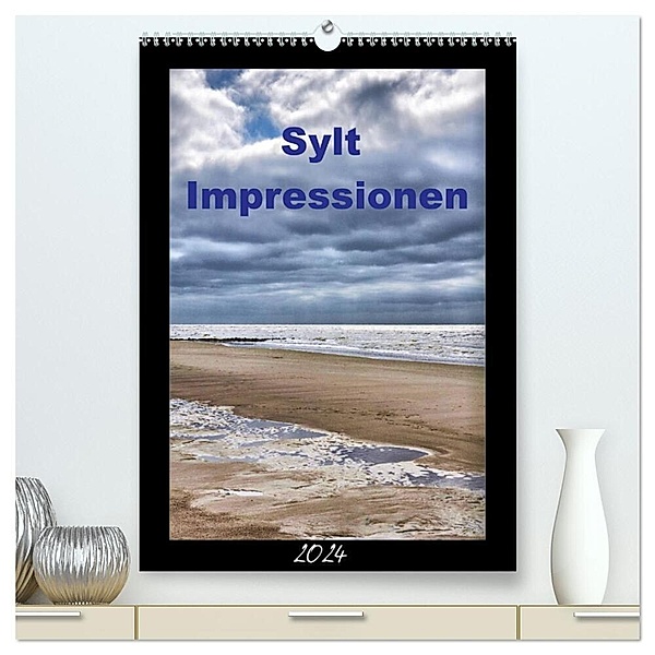 Sylt Impressionen (hochwertiger Premium Wandkalender 2024 DIN A2 hoch), Kunstdruck in Hochglanz, Uwe Reschke