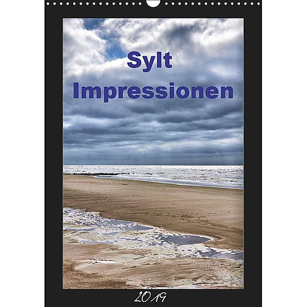 Sylt Impressionen (Wandkalender 2019 DIN A3 hoch), Uwe Reschke