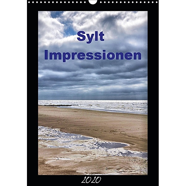 Sylt Impressionen (Wandkalender 2020 DIN A3 hoch), Uwe Reschke