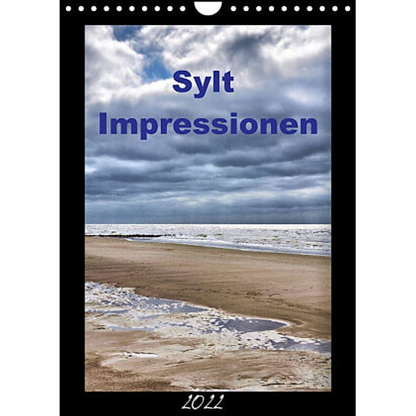 Sylt Impressionen (Wandkalender 2022 DIN A4 hoch), Uwe Reschke