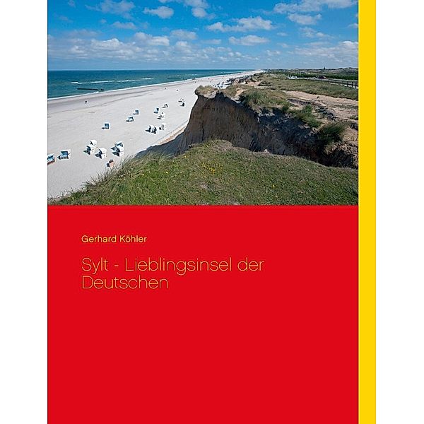 Sylt - Lieblingsinsel der Deutschen, Gerhard Köhler