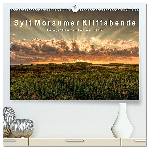 Sylt Morsumer Kliffabende Fotografien von Tobias Thiele (hochwertiger Premium Wandkalender 2024 DIN A2 quer), Kunstdruck in Hochglanz, Tobias Thiele