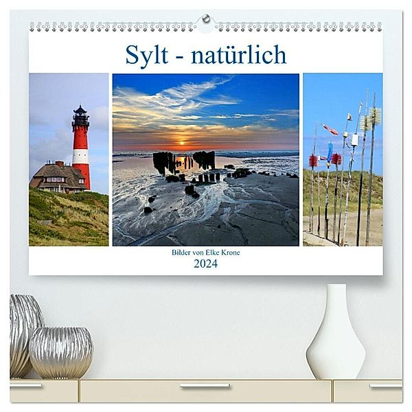 Sylt - natürlich (hochwertiger Premium Wandkalender 2024 DIN A2 quer), Kunstdruck in Hochglanz, Elke Krone