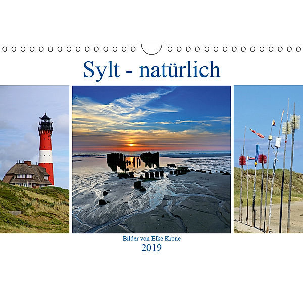 Sylt - natürlich (Wandkalender 2019 DIN A4 quer), Elke Krone