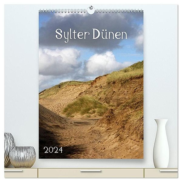 Sylter Dünen (hochwertiger Premium Wandkalender 2024 DIN A2 hoch), Kunstdruck in Hochglanz, Silvia Hahnefeld