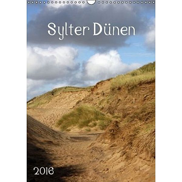 Sylter Dünen (Wandkalender 2016 DIN A3 hoch), Silvia Hahnefeld