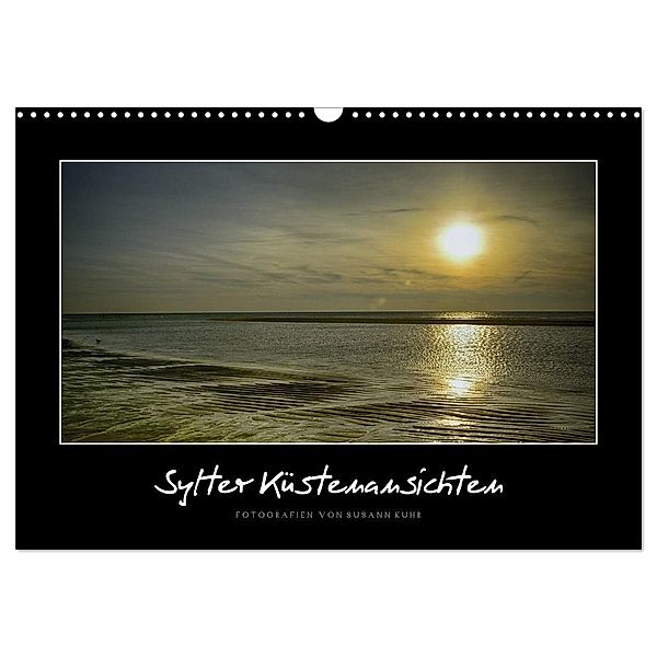 Sylter Küstenansichten (Wandkalender 2024 DIN A3 quer), CALVENDO Monatskalender, Susann Kuhr