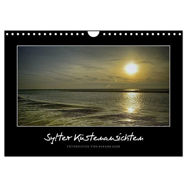 Sylter Küstenansichten (Wandkalender 2024 DIN A4 quer), CALVENDO Monatskalender, Susann Kuhr