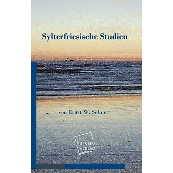Sylterfriesische Studien, Ernst W. Selmer