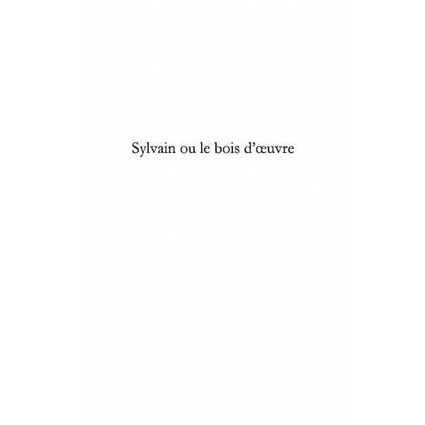 Sylvain ou le bois d'oeuvre / Hors-collection, Mouline Lucette