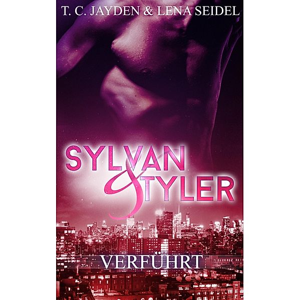 Sylvan & Tyler, Teil 2, T. C. Jayden, Lena Seidel