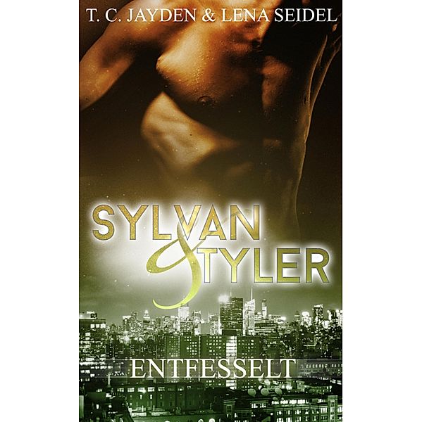 Sylvan & Tyler, Teil 3, T. C. Jayden, Lena Seidel