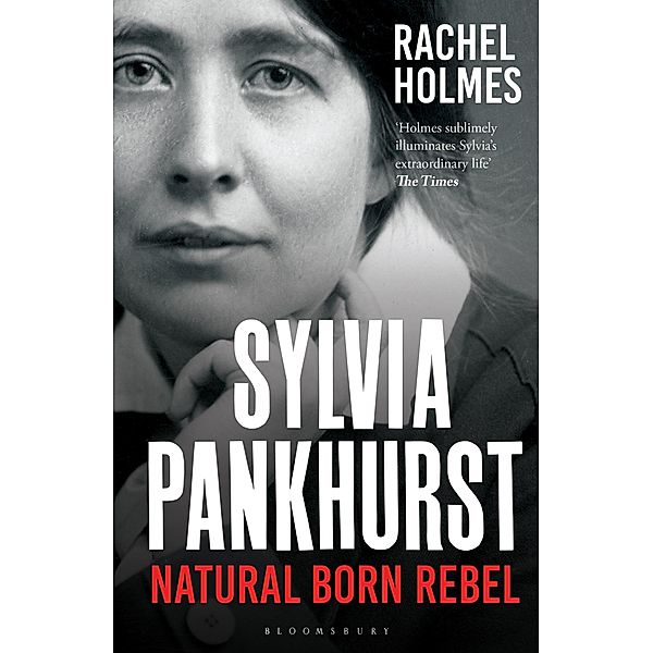 Sylvia Pankhurst, Rachel Holmes
