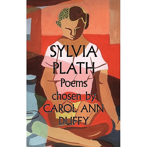 Sylvia Plath Poems Chosen by Carol Ann Duffy, Sylvia Plath