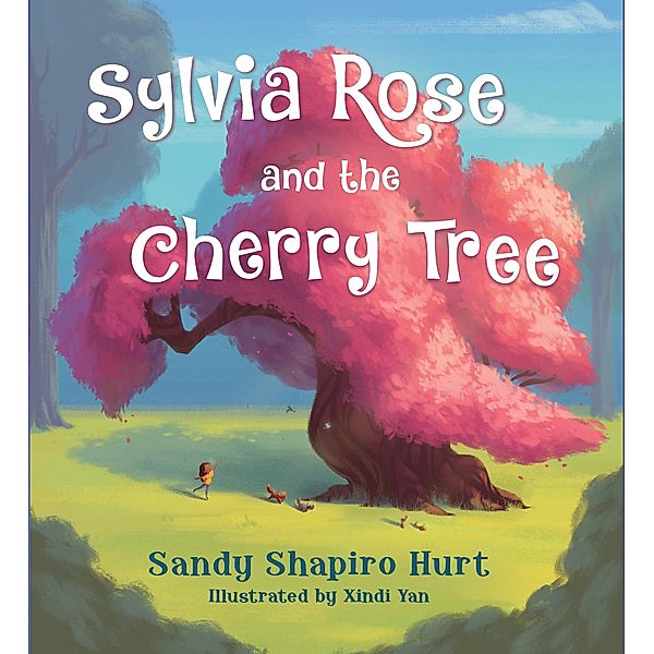 Sylvia Rose and the Cherry Tree, Sandy Shapiro-Hurt