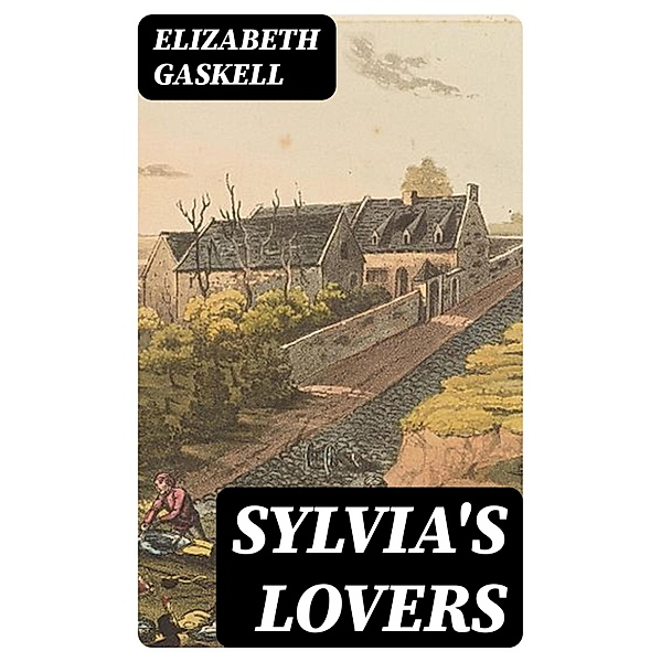 Sylvia's Lovers, Elizabeth Gaskell