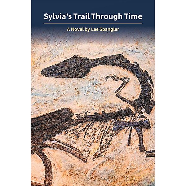 Sylvia'S Trail Through Time, Lee Spangler