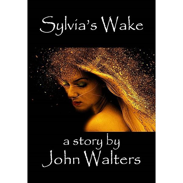 Sylvia's Wake, John Walters