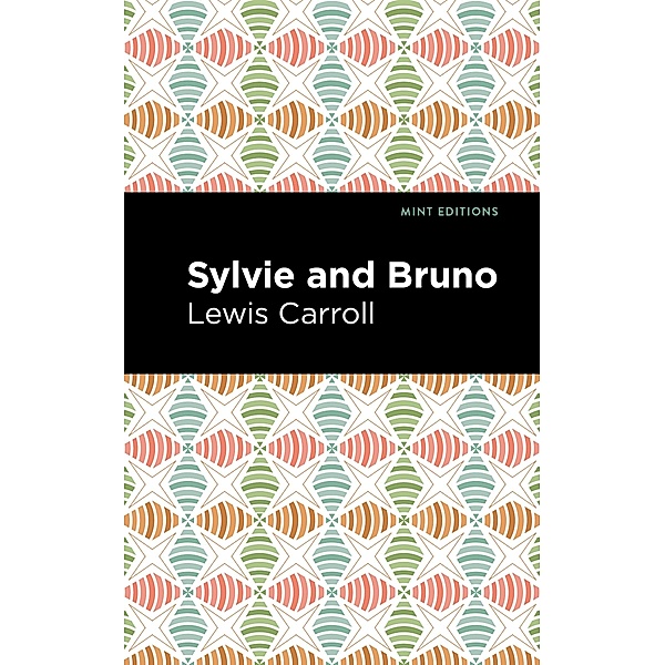 Sylvie and Bruno / Mint Editions (The Children's Library), Lewis Caroll