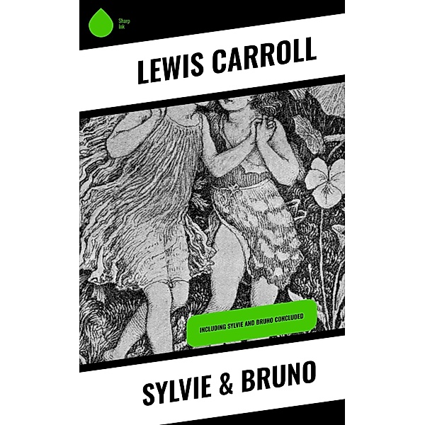 Sylvie & Bruno, Lewis Carroll