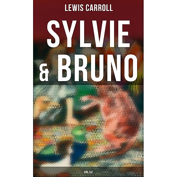 Sylvie & Bruno (Vol.1&2), Lewis Carroll