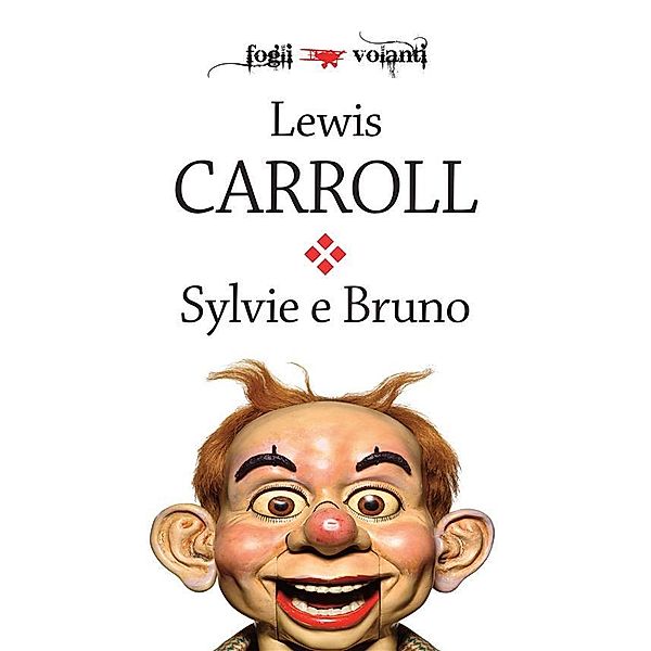 Sylvie e Bruno / Fogli volanti, Lewis Carroll