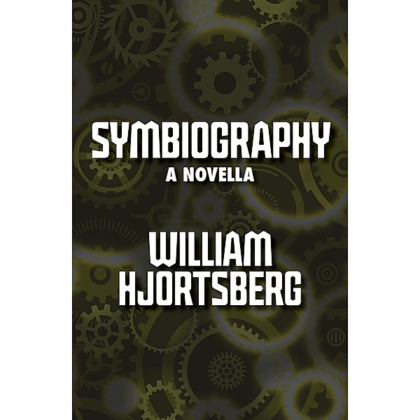 Symbiography, William Hjortsberg