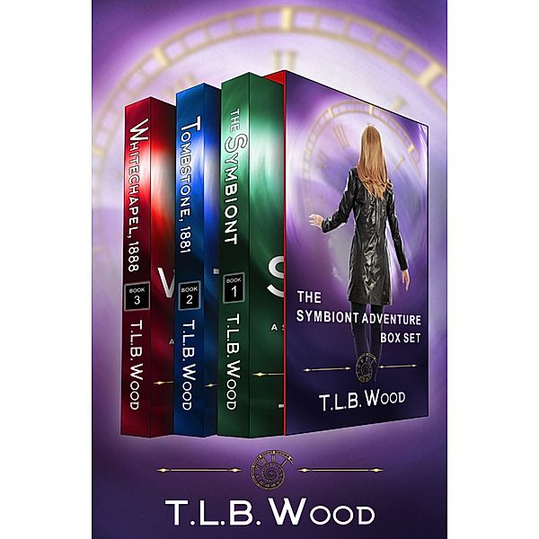 Symbiont Adventure Box Set (Three Full-Length Time-Travel Adventures), T. L. B. Wood