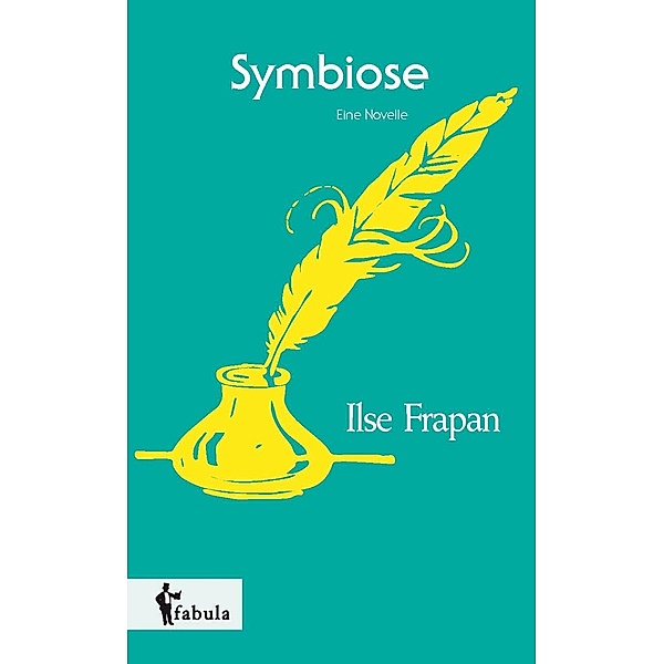 Symbiose. Eine Novelle / fabula Verlag Hamburg, Ilse Frapan