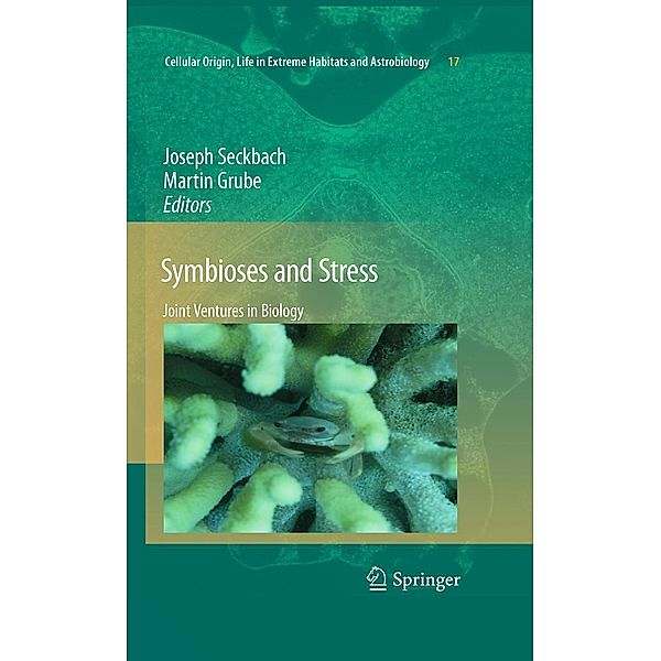 Symbioses and Stress / Cellular Origin, Life in Extreme Habitats and Astrobiology Bd.17